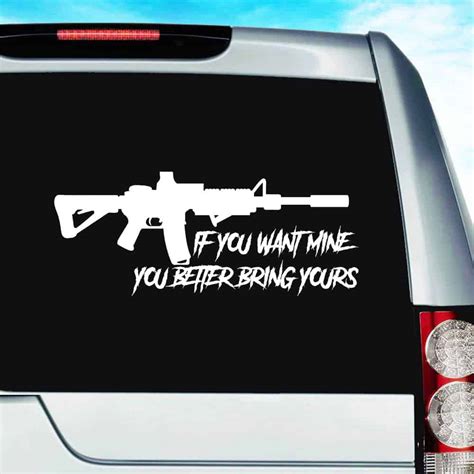 If You Want Mine You Better Bring Yours Machine Gun Car Decal Sticker
