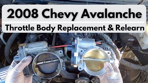 2007 2013 Chevrolet Avalanche 53l V8 Throttle Body Replacement And