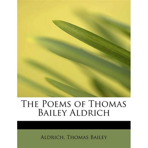 The Poems Of Thomas Bailey Aldrich