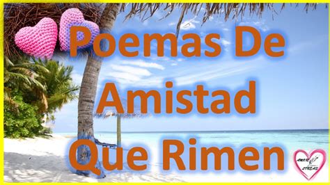 Poemas De Amistad Que Rimen Cortos - Rimas Cortas De Amor ...