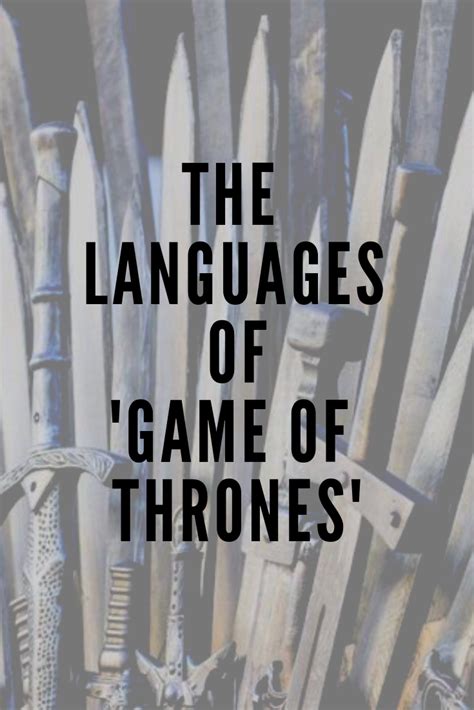 The Languages Of Game Of Thrones Language Game Of Thrones Grammar