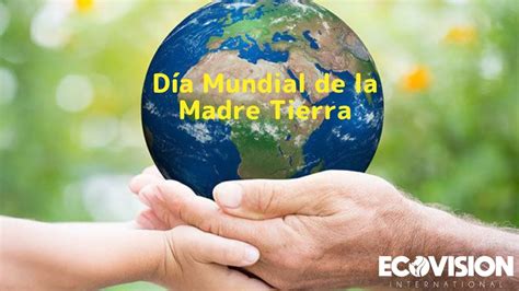 Día Internacional De La Madre Tierra Youtube