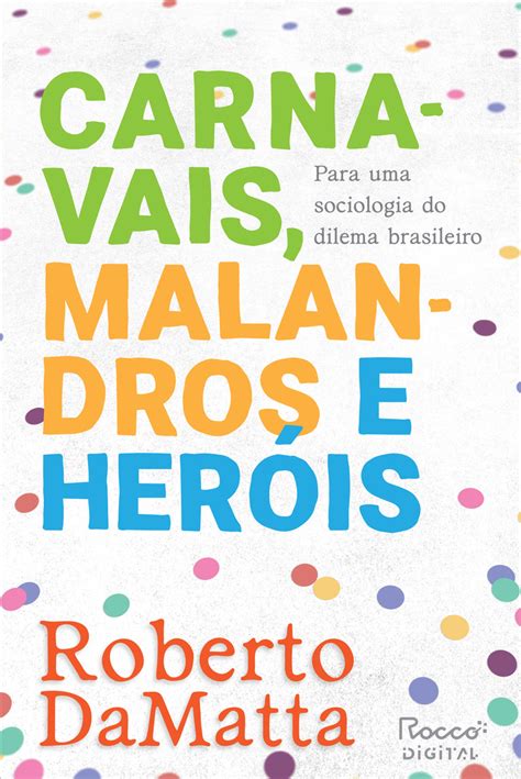 Leia Carnavais Malandros E Heróis On Line De Roberto Damatta Livros