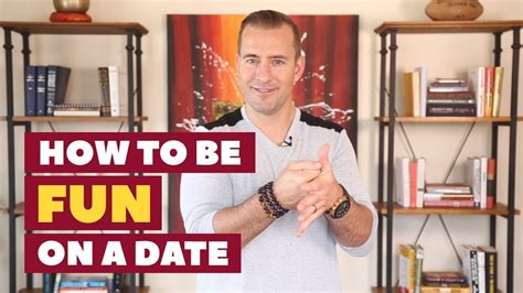 How To Be Fun On A Date 3 New Ways Dating Advice For Women By Mat