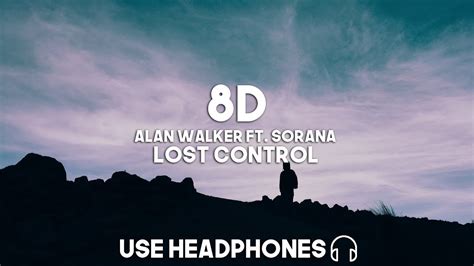 Alan Walker Ft Sorana Lost Control D Audio Youtube