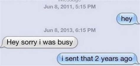 15 Hilarious Responses By People To Someone Who Just Doesnt Text Back