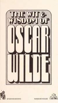 The Wit Wisdom Of Oscar Wilde A Stanyan Book By Oscar Wilde