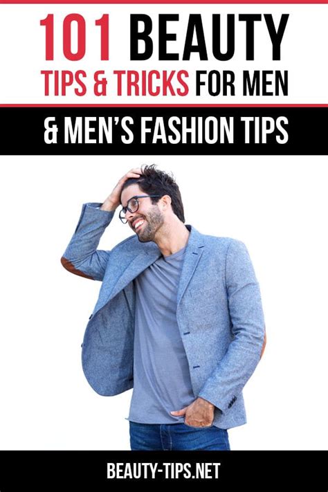101 beauty tips and tricks for men men s fashion tips beauty tips for men men style tips