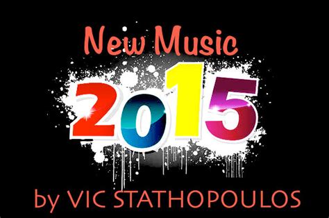 See actions taken by the people who manage and post content. New Music 2015 | Vic Stathopoulos