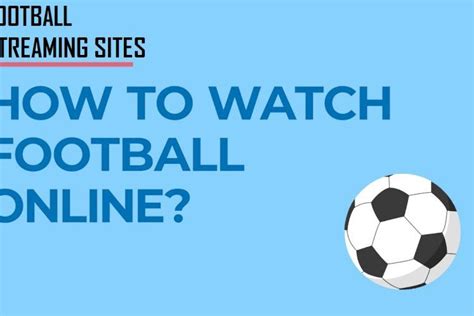 10 Best Football Live Streaming Sites To Watch Football Online 2020