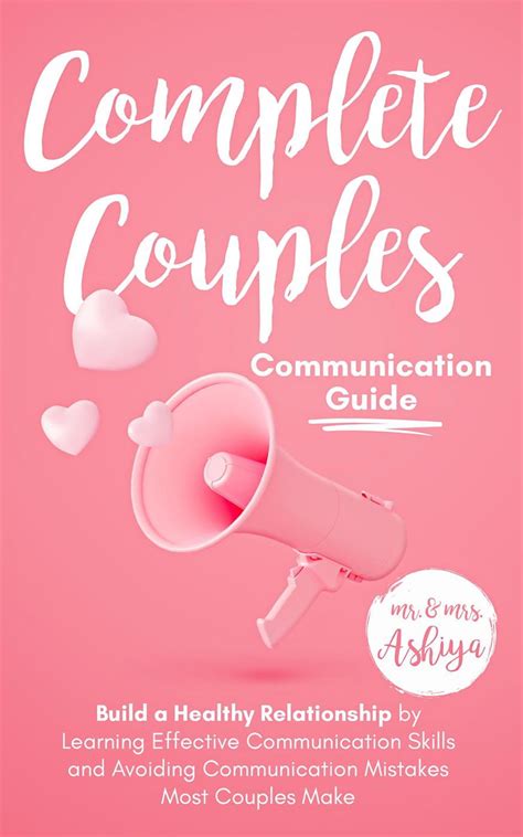 Complete Couples Communication Guide Build A Healthy Relationship By Learning Effective