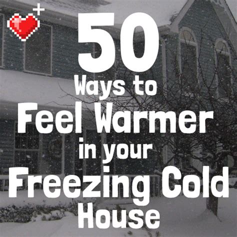 50 Ways To Feel Warmer In Your Freezing Cold House Without Cranking Up The Heat