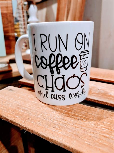 I Run On Coffee Chaos And Cuss Words Coffee Mug 12oz Etsy