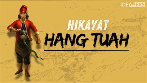 Hikayat Hang Tuah: Kisah Pahlawan Melayu yang Abadi | IDEApers