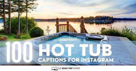 100 Fantastic Hot Tub Captions For Instagram With Puns