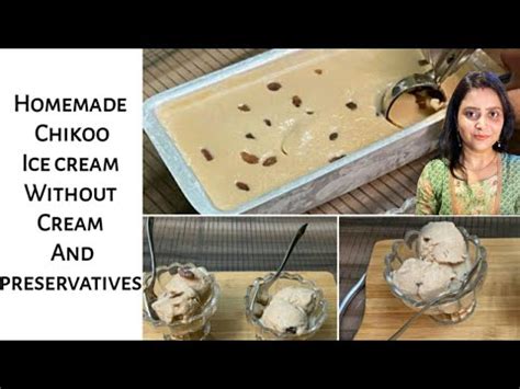 Homemade Natural Chikoo Ice Cream Recipe Without Cream Chiku Cream Chikoo Kulfi Sapota Ice