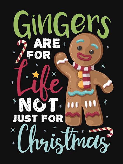 Gingers Are For Life Not Just For Christmas T Shirt For Sale By B Cubed Shirts Redbubble