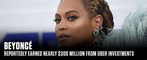 beyonce reportedly earned nearly 300 million from uber investments kday fm