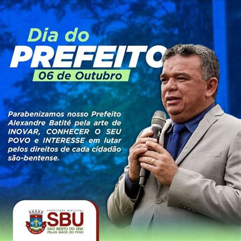 06 De Outubro Dia Do Prefeito Prefeitura De São Bento Do Una Pe
