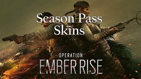 Rainbow Six Siege Season Pass Skins Operation Ember Rise Youtube