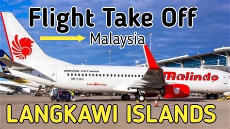 The terminal was completely renovated in. Flight Take off from Langkawi Island | Malaysia | Malindo ...