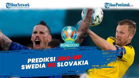 Skuas swedia vs slovakia akam diprediksikan malam ini akan menjadi pertandingan maut dilapangan hijau. PREDIKSI Line-up Swedia vs Slovakia - YouTube