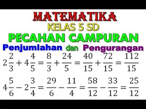 Cara Mengerjakan Soal Matematika Pecahan Campuran 2021