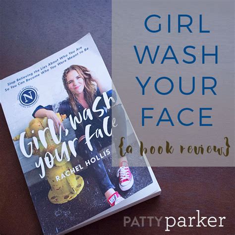Girl Wash Your Face Book Review Pattyparkerme