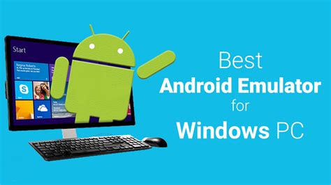 4 Best Android Emulators For Windows Pc Scholars Globe How To