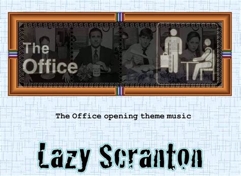 The Office Theme Music Lazy Scranton