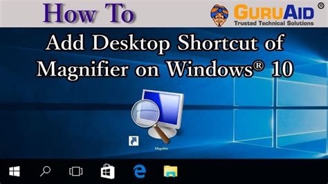 How To Add Desktop Shortcut Of Magnifier On Windows® 10 Guruaid Youtube