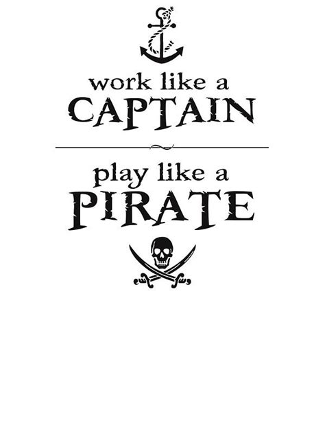 Work Like A Captain Play Like A Pirate Essential T Shirt By