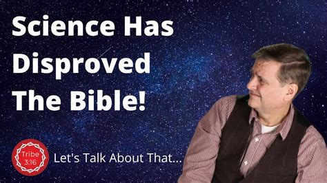Science Disproves Bible Can We Trust The Bible And Do