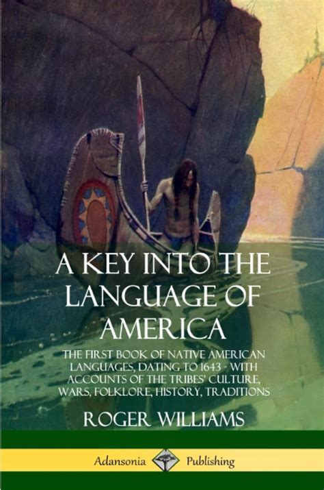 A Key Into The Language Of America The First Book Of Native American Languages Dating To 1643
