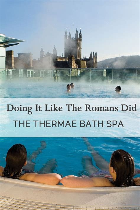 Doing It Like The Romans Did Bathing At The Thermae Bath Spa Explore