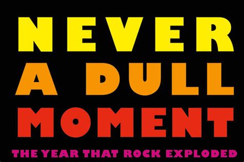 Book Preview Never A Dull Moment 1971 The Year That Rock Exploded