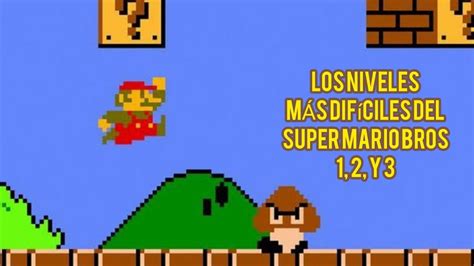 Los Niveles Más DifÍciles De Super Mario Bros 1 2 Y 3 Youtube