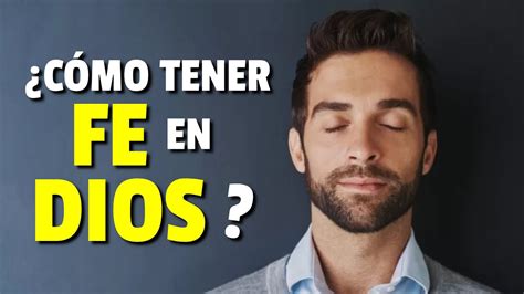 ¿como Tener Fe En Dios En Momentos Dificiles Youtube