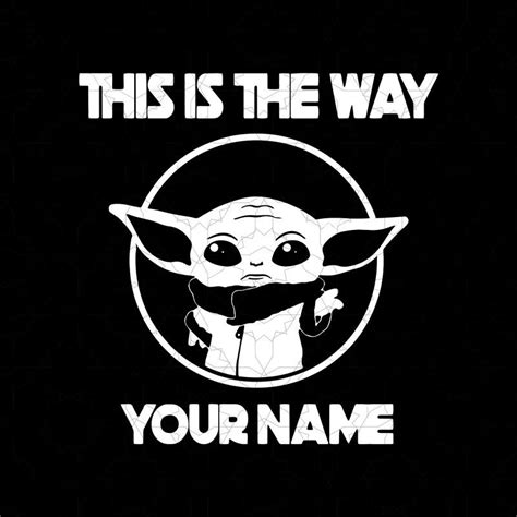 This Is The Way Your Name Baby Yoda Baby Yoda Baby Yoda The Child Buy
