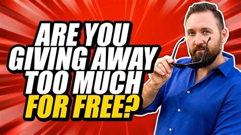 Are You Giving Away Too Much Free Content Youtube