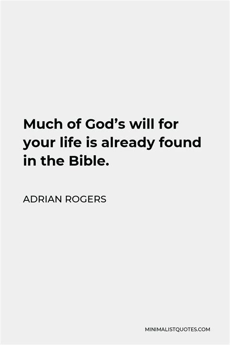 Adrian Rogers Quote Much Of Gods Will For Your Life Is Already Found