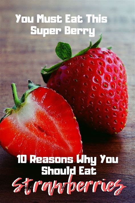 You Must Eat This Super Berry 10 Reasons Why You Should Eat