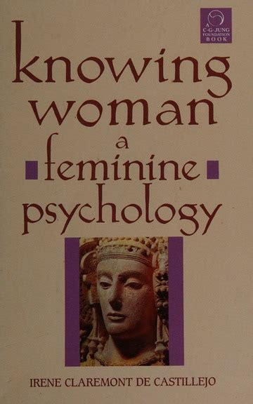 Knowing Woman A Feminine Psychology Claremont De Castillejo Irene