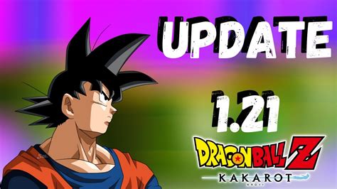 Kakarot has been released in the form of patch 1.70. Dragon Ball Z Kakarot UPDATE 1.21 - YouTube