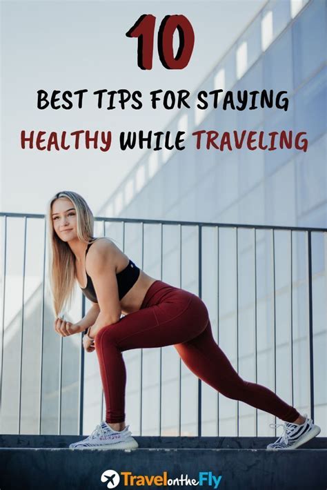 10 Best Tips For Staying Healthy While Traveling How To Stay Healthy