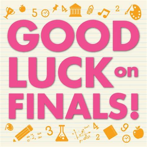 Good Luck On Finals Share This Image With A Sister To Wish Her Luck As