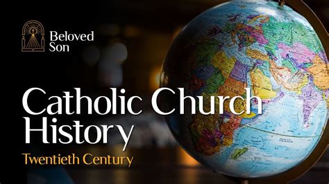 Catholic Church History Twentieth Century Youtube