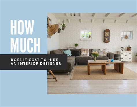 How Much Does It Cost To Hire An Interior Designer Everything You