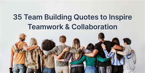 35 Team Building Quotes To Inspire Teamwork And Collaboration