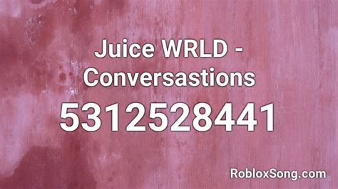 Juice Wrld Conversastions Roblox Id Roblox Music Codes